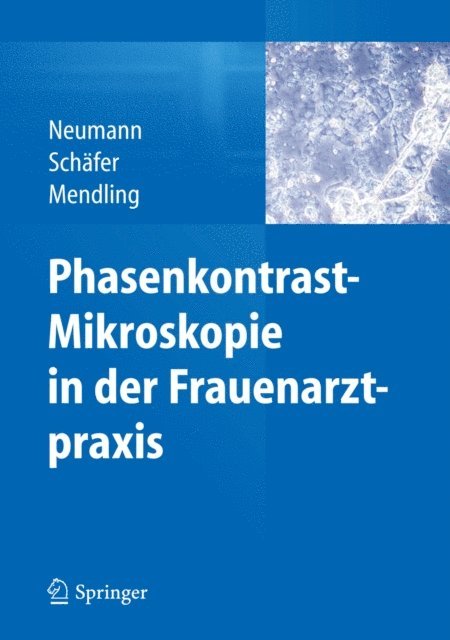 Werner Mendling, Axel Schafer, Gerd Neumann - Phasenkontrast-Mikroskopie in der Frauenarztpraxis, E-bok