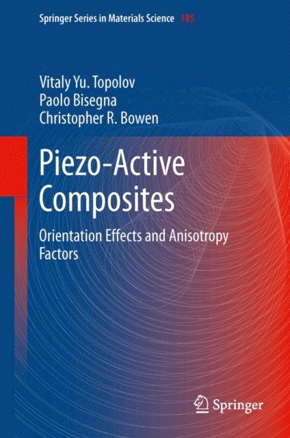 Christopher R. Bowen, Paolo Bisegna, Vitaly Yu. Topolov - Piezo-Active Composites, E-bok