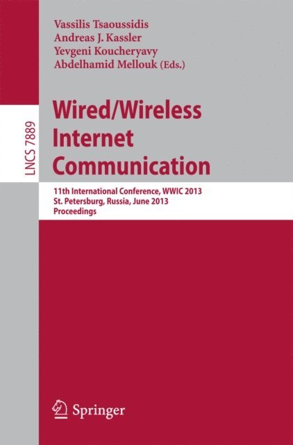 Abdelhamid Mellouk, Yevgeni Koucheryavy, Andreas J. Kassler, Vassilis Tsaoussidis - Wired/Wireless Internet Communication, E-bok