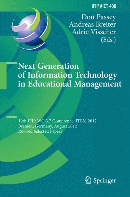 Adrie Visscher, Andreas Breiter, Don Passey - Next Generation of Information Technology in Educational Management, E-bok
