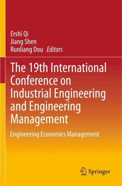 Runliang Dou, Jiang Shen, Ershi Qi - 19th International Conference on Industrial Engineering and Engineering Management, E-bok
