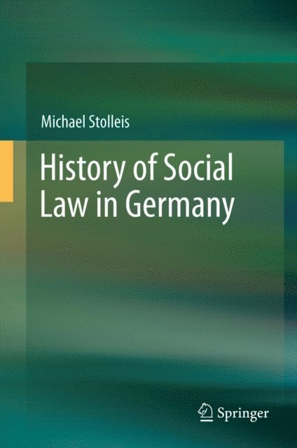 Michael Stolleis - History of Social Law in Germany, E-bok