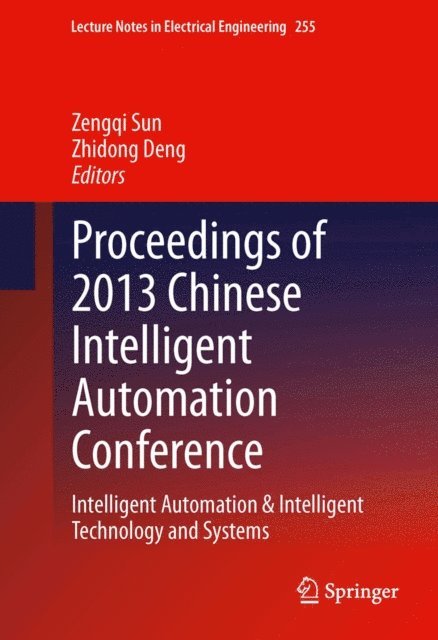 Zhidong Deng, Zengqi Sun - Proceedings of 2013 Chinese Intelligent Automation Conference, E-bok