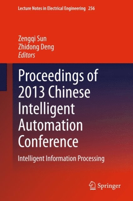 Zhidong Deng, Zengqi Sun - Proceedings of 2013 Chinese Intelligent Automation Conference, E-bok