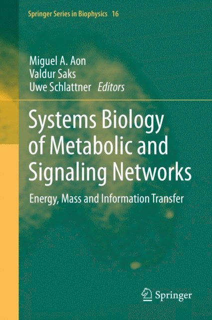 Uwe Schlattner, Valdur Saks, Miguel A. Aon - Systems Biology of Metabolic and Signaling Networks, E-bok
