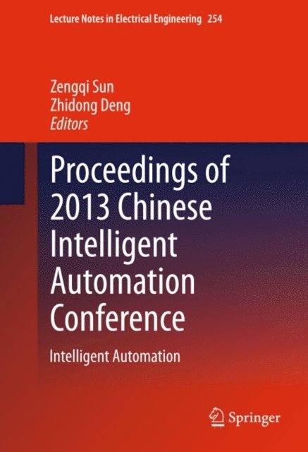Zhidong Deng, Zengqi Sun - Proceedings of 2013 Chinese Intelligent Automation Conference, E-bok