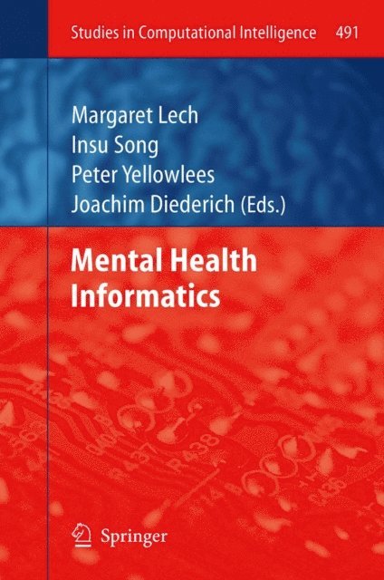 Joachim Diederich, Peter Yellowlees, Insu Song, Margaret Lech - Mental Health Informatics, E-bok
