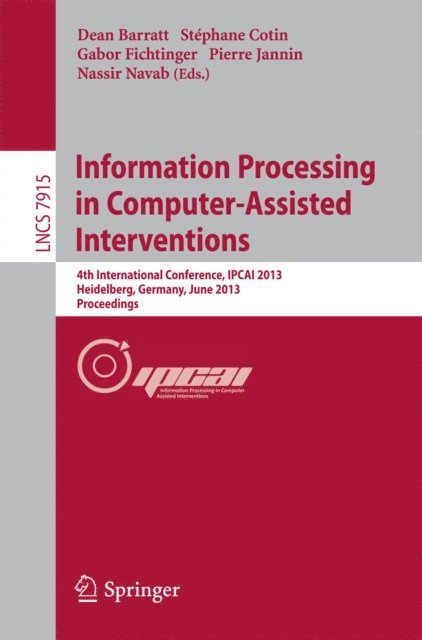 Nassir Navab, Pierre Jannin, Gabor Fichtinger, Stephane Cotin, Dean Barratt - Information Processing in Computer-Assisted Interventions, E-bok