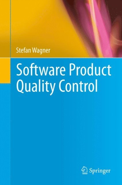 Stefan Wagner - Software Product Quality Control, E-bok