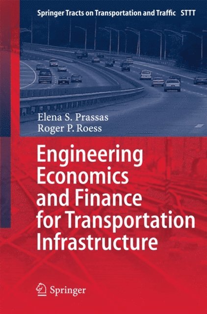 Roger P. Roess, Elena S. Prassas - Engineering Economics and Finance for Transportation Infrastructure, E-bok