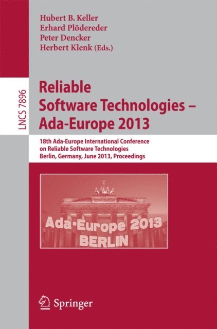 Herbert Klenk, Peter Dencker, Erhard Plodereder, Hubert B. Keller - Reliable Software Technologies -- Ada-Europe 2013, E-bok