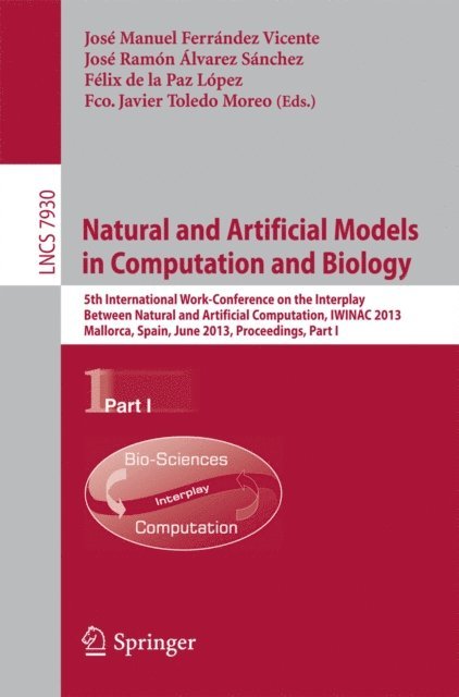 Fco. Javier Toledo Moreo, Felix de la Paz Lopez, Jose Ramon Alvarez Sanchez, Jose Manuel Ferrandez Vicente - Natural and Artificial Models in Computation and Biology, E-bok