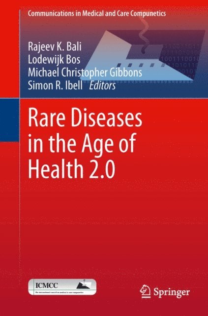 Simon Ibell, Michael Christopher Gibbons, Lodewijk Bos, Rajeev K. Bali - Rare Diseases in the Age of Health 2.0, E-bok