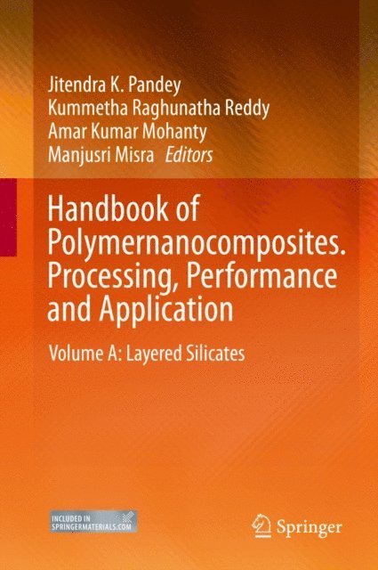 Manjusri Misra, Amar Kumar Mohanty, Kummetha Raghunatha Reddy, Jitendra K. Pandey - Handbook of Polymernanocomposites. Processing, Performance and Application, E-bok