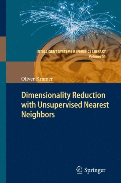 Oliver Kramer - Dimensionality Reduction with Unsupervised Nearest Neighbors, E-bok