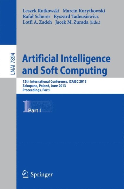 Jacek M. Zurada, Lotfi A. Zadeh, Ryszard Tadeusiewicz, Rafal Scherer, Marcin Korytkowski, Leszek Rutkowski - Artificial Intelligence and Soft Computing, E-bok