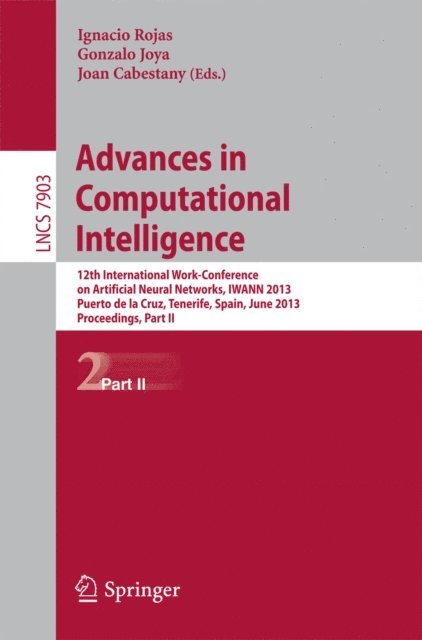 Joan Cabestany, Gonzalo Joya, Ignacio Rojas - Advances in Computational Intelligence, E-bok