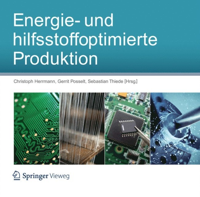 Sebastian Thiede, Gerrit Posselt, Christoph Herrmann - Energie- und hilfsstoffoptimierte Produktion, E-bok