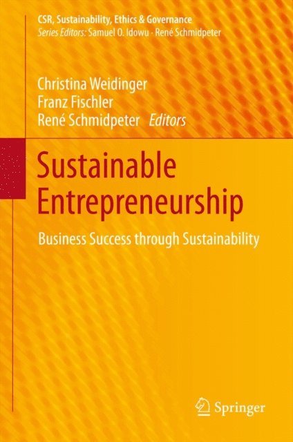 Rene Schmidpeter, Franz Fischler, Christina Weidinger - Sustainable Entrepreneurship, E-bok