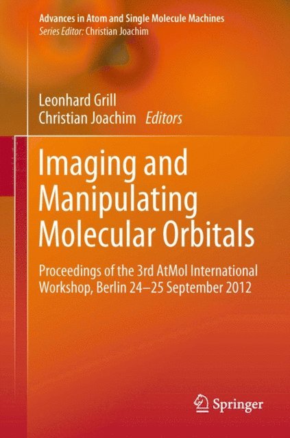 Christian Joachim, Leonhard Grill - Imaging and Manipulating Molecular Orbitals, E-bok