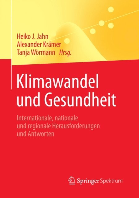 Tanja Wormann, Alexander Kramer, Heiko J. Jahn - Klimawandel und Gesundheit, E-bok
