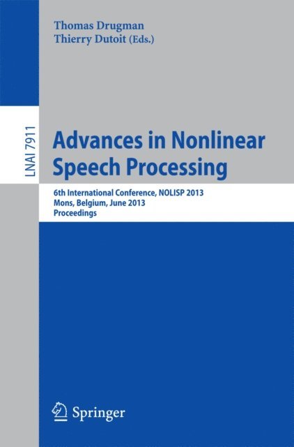 Thierry Dutoit, Thomas Drugman - Advances in Nonlinear Speech Processing, E-bok