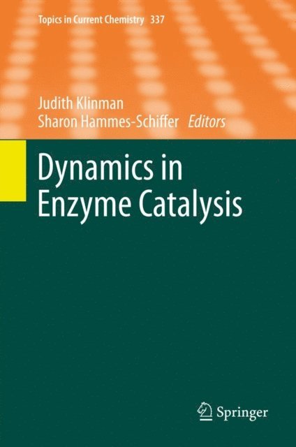 Sharon Hammes- Schiffer, Judith Klinman - Dynamics in Enzyme Catalysis, E-bok