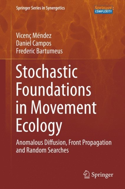 Frederic Bartumeus, Daniel Campos, Vicenc Mendez - Stochastic Foundations in Movement Ecology, E-bok