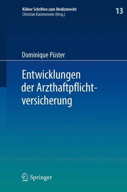 Dominique Puster - Entwicklungen der Arzthaftpflichtversicherung, E-bok