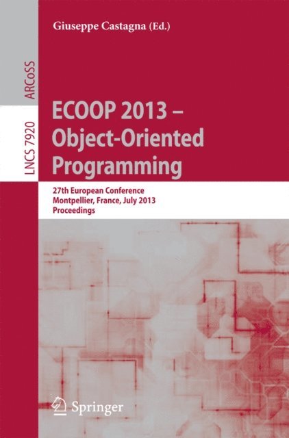 Giuseppe Castagna - ECOOP 2013 -- Object-Oriented Programming, E-bok