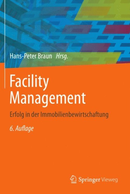 Patrick Wenzel, Peter Zahn, Martin Reents, Hans-Peter Braun, Hans-Peter Braun - Facility Management, E-bok