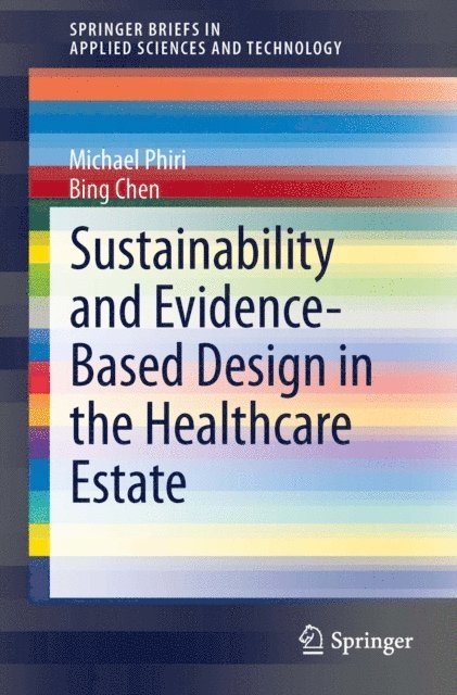 Bing Chen, Michael Phiri - Sustainability and Evidence-Based Design in the Healthcare Estate, E-bok