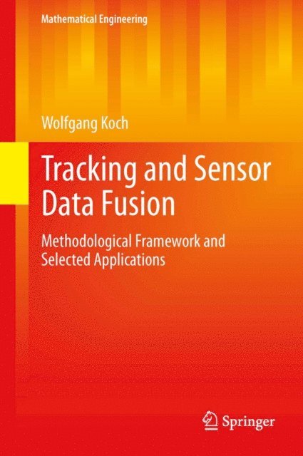 Wolfgang Koch - Tracking and Sensor Data Fusion, E-bok