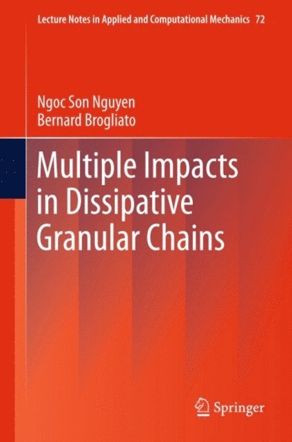 Bernard Brogliato, Ngoc Son Nguyen - Multiple Impacts in Dissipative Granular Chains, E-bok
