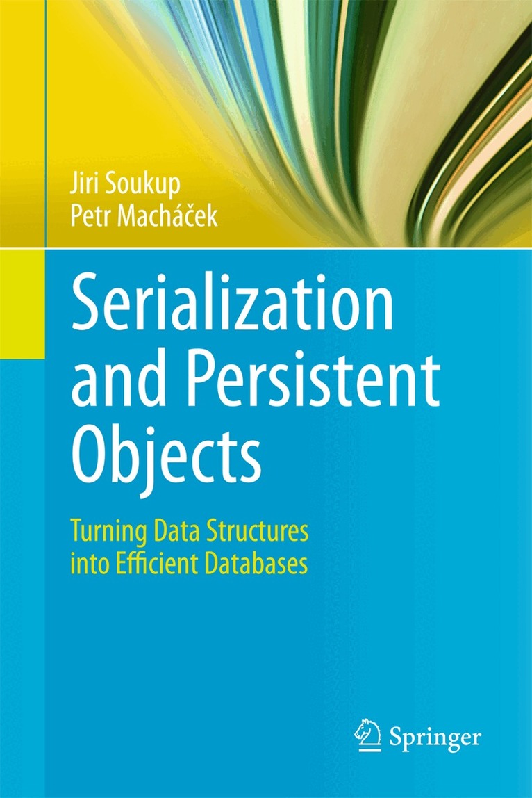 Jiri Soukup, Petr Macháček - Serialization and Persistent Objects, Inbunden