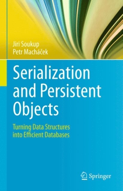 Petr Machacek, Jiri Soukup - Serialization and Persistent Objects, E-bok