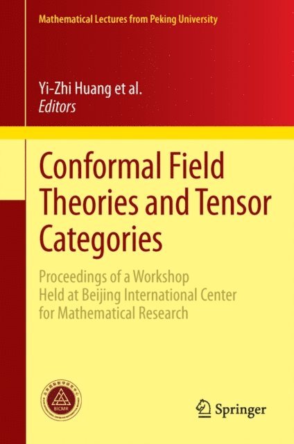 Christoph Schweigert, Ingo Runkel, Liang Kong, Yi-Zhi Huang, Jurgen Fuchs, Chengming Bai - Conformal Field Theories and Tensor Categories, E-bok