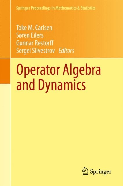 Sergei Silvestrov, Gunnar Restorff, Soren Eilers, Toke M. Carlsen - Operator Algebra and Dynamics, E-bok