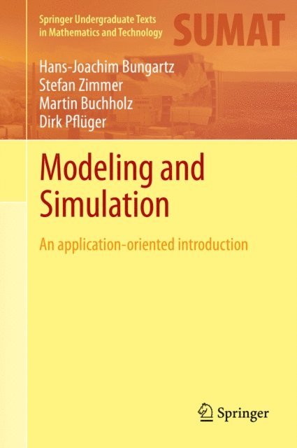 Dirk Pfluger, Martin Buchholz, Stefan Zimmer, Hans-Joachim Bungartz - Modeling and Simulation, E-bok