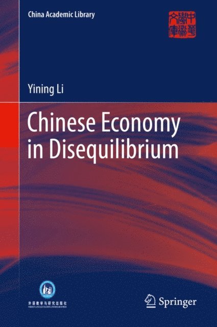 Yining Li - Chinese Economy in Disequilibrium, E-bok