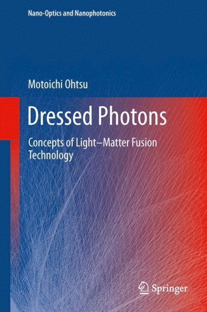Motoichi Ohtsu - Dressed Photons, E-bok