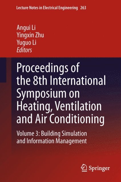 Yuguo Li, Yingxin Zhu, Angui Li - Proceedings of the 8th International Symposium on Heating, Ventilation and Air Conditioning, E-bok