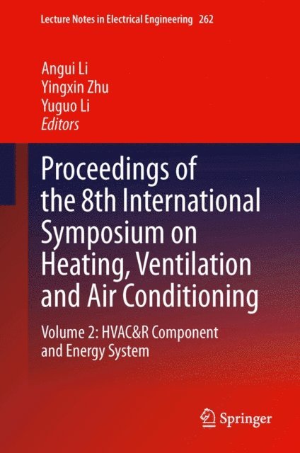 Yuguo Li, Yingxin Zhu, Angui Li - Proceedings of the 8th International Symposium on Heating, Ventilation and Air Conditioning, E-bok