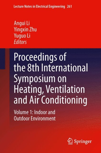 Yuguo Li, Yingxin Zhu, Angui Li - Proceedings of the 8th International Symposium on Heating, Ventilation and Air Conditioning, E-bok