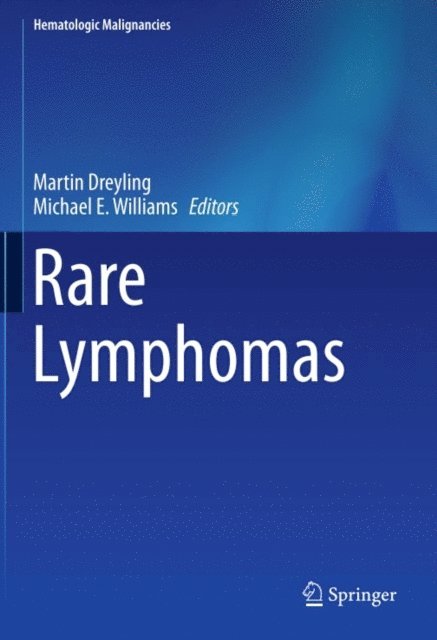Michael E. Williams, Martin Dreyling - Rare Lymphomas, E-bok