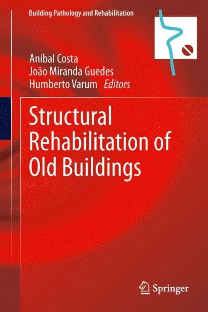 Humberto Varum, Joao Miranda Guedes, Anibal Costa - Structural Rehabilitation of Old Buildings, E-bok