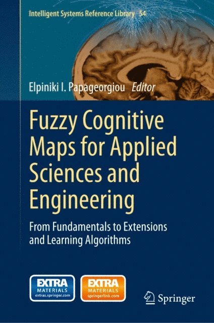 Elpiniki I. Papageorgiou - Fuzzy Cognitive Maps for Applied Sciences and Engineering, E-bok