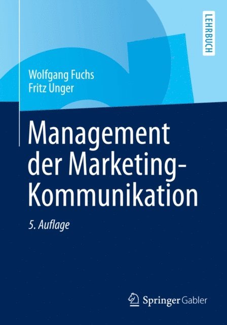 Fritz Unger, Wolfgang Fuchs - Management der Marketing-Kommunikation, E-bok
