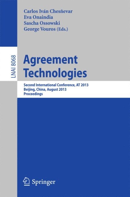 George Vouros, Sascha Ossowski, Eva Onaindia de la Rivaherrera, Carlos I. Chesnevar - Agreement Technologies, E-bok