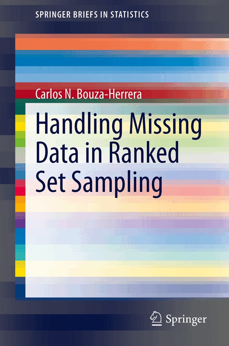 Carlos N. Bouza-Herrera - Handling Missing Data in Ranked Set Sampling, Häftad. Tillgänglighet: Lägg i varukorg